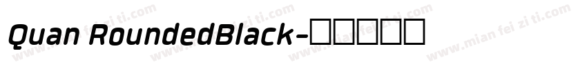 Quan RoundedBlack字体转换